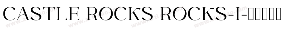 CASTLE ROCKS ROCKS-I字体转换